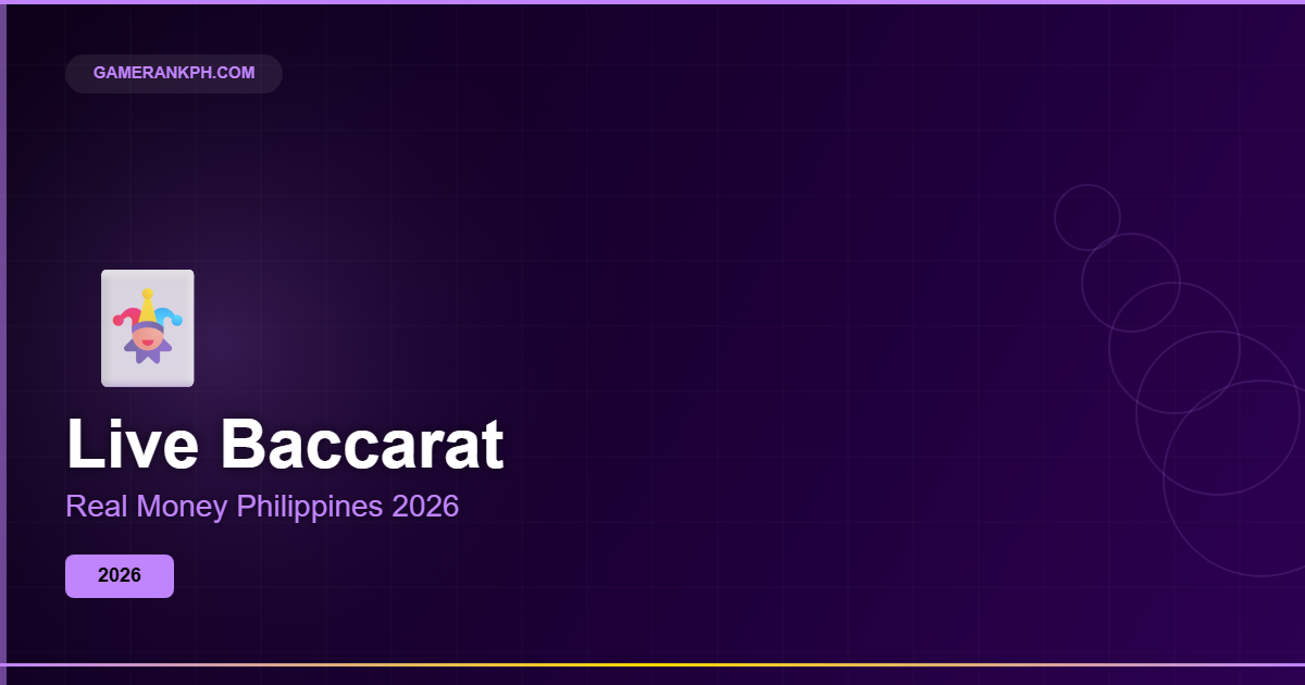 Live Baccarat Real Money Philippines 2026 — Best Tables and Strategy GameRankPH