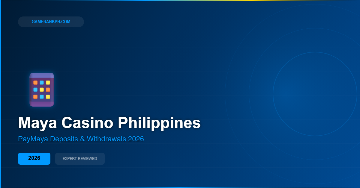 Maya PayMaya Online Casino Philippines 2026 Deposits Withdrawals Guide