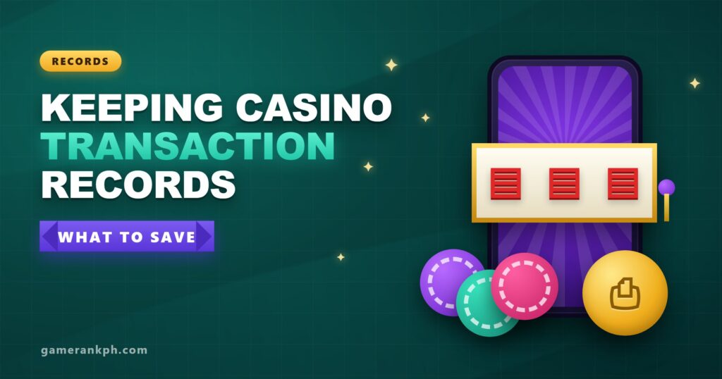 Keeping Casino Transaction Records: What to Save and How to Organize Them