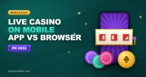 Playing Live Casino on Mobile in the Philippines: App vs Browser