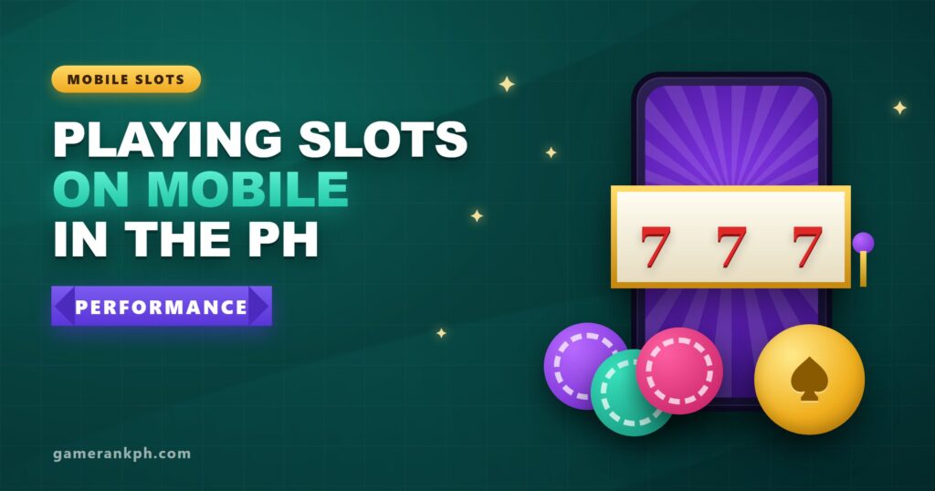 Playing Slots on Mobile in the Philippines: Performance, Data, and Session Habits