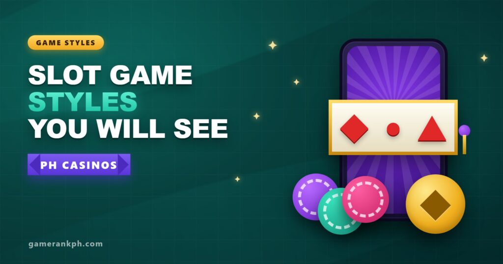 Slot Game Styles You’ll Notice Across Philippine Online Casinos